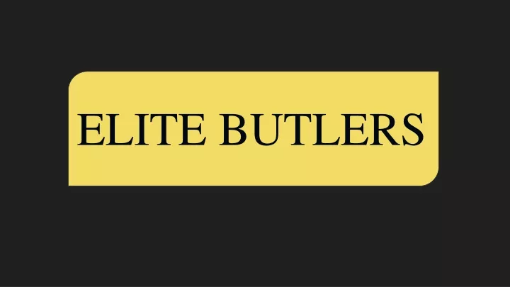 elite butlers