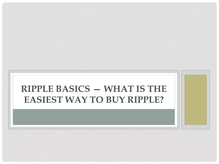 ripple basics what is the easiest way to buy ripple