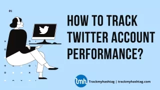 How to Track Twitter Account performance?