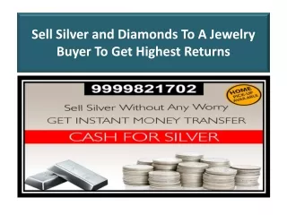 Sell Silver and Diamonds To A Jewelry Buyer To Get Highest Returns