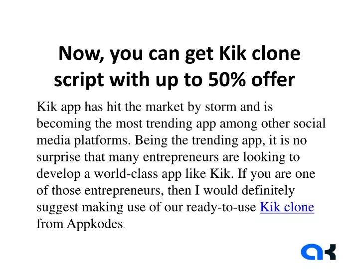 now you can get kik clone script with up to 50 offer