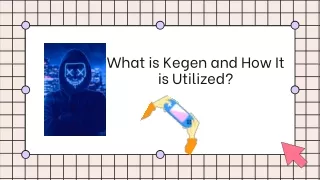 What is Kegen and How It is Utilized