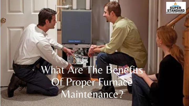 what are the benefits of proper furnace