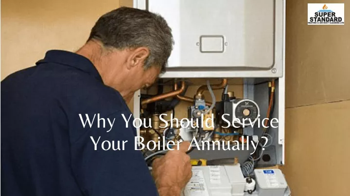 why you should service your boiler annually