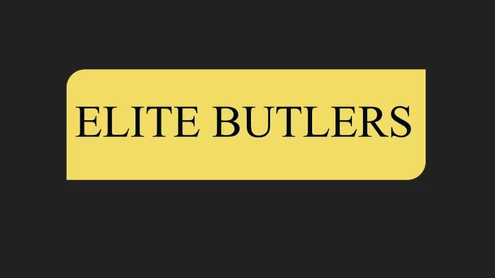 elite butlers