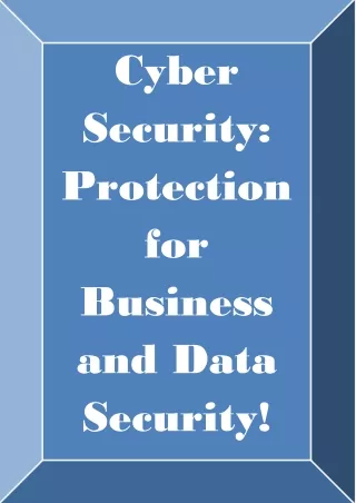Cyber Security- Protection for Business and Data Security!