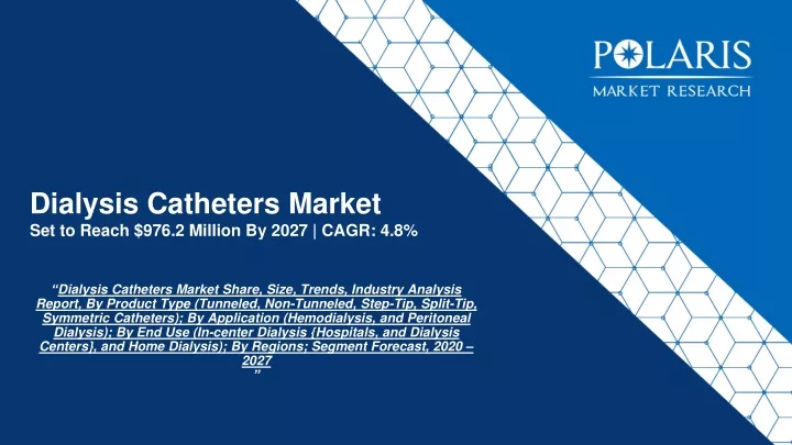 dialysis catheters market set to reach 976 2 million by 2027 cagr 4 8