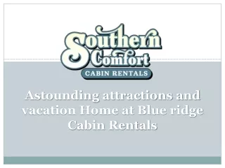 Astounding attractions and vacation Home at Blue ridge