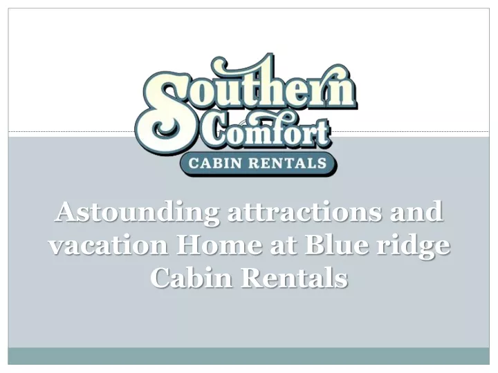 astounding attractions and vacation home at blue ridge cabin rentals