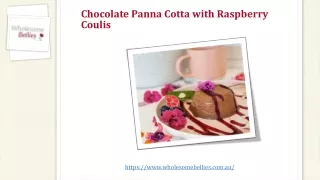 chocolate panna cotta with raspberry coulis
