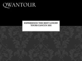 Best luxury tours Cancun 2021