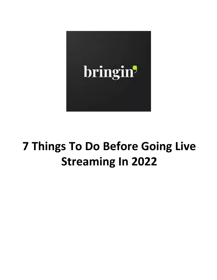 7 things to do before going live streaming in 2022