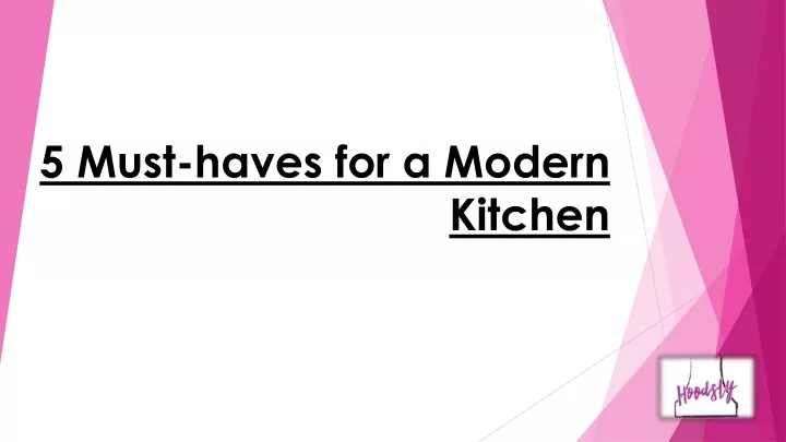 5 must haves for a modern kitchen