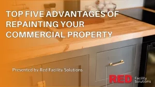 TOP FIVE ADVANTAGES OF REPAINTING YOUR COMMERCIAL PROPERTY