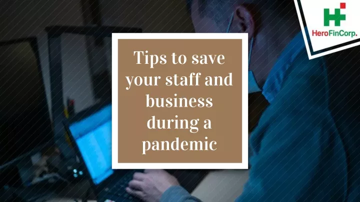 tips to save your staff and business during a pandemic