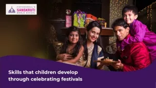 Sanskruti Vidyasankul - Skills that children develop through celebrating festiva