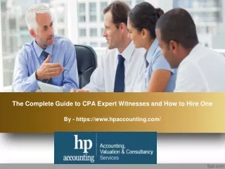 The Complete Guide to CPA Expert Witnesses and How to Hire One
