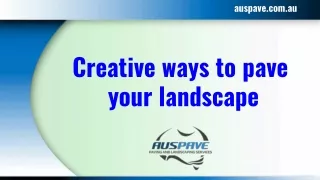 Creative ways to pave your landscape