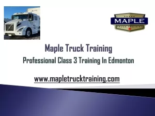 Maple Truck Training - Professional Class 3 Training In Edmonton