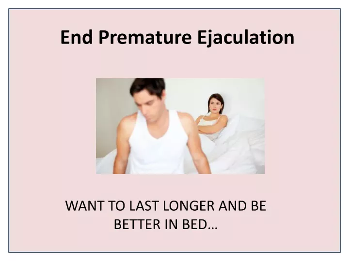 end premature ejaculation