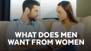 What Does Men Want From Women