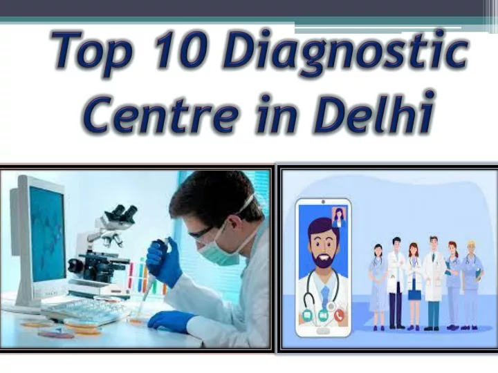 PPT - Top 10 Diagnostic Centre in Delhi PowerPoint Presentation, free ...