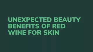 Unexpected Beauty Benefits Of Red Wine For Skin