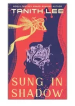 [PDF] Free Download Sung in Shadow By Tanith Lee - slide 1