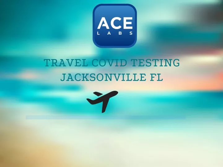travel covid testing jacksonville fl