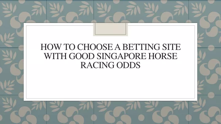 how to choose a betting site with good singapore