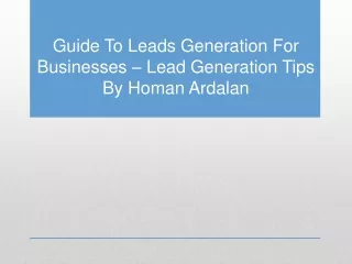 guide to leads generation for businesses lead generation tips by homan ardalan