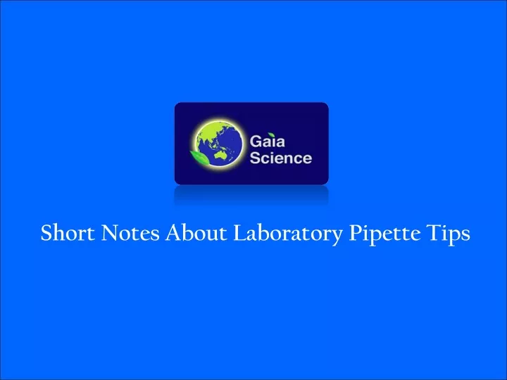 short notes about laboratory pipette tips