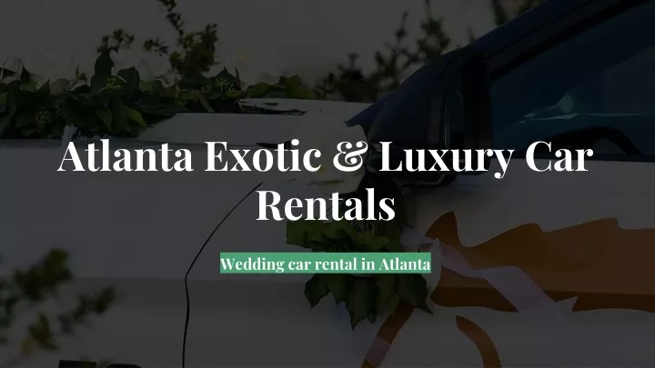 atlanta exotic luxury car rentals