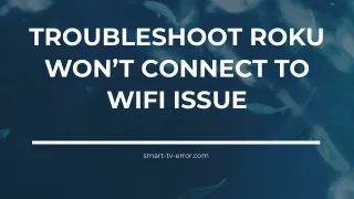 troubleshoot roku won t connect to wifi issue