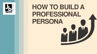how to build a professional persona