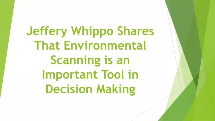 jeffery whippo shares that environmental scanning is an important tool in decision making