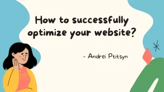 Andrei Ptitsyn | What is the best way to optimize your website?