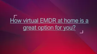 how virtual emdr at home is a great option for you