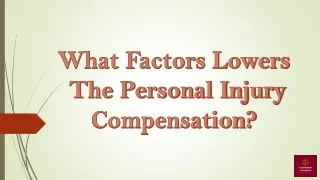 Factors Lowers The Personal Injury Compensation