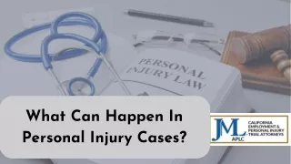 What Can Happen In Personal Injury Cases?