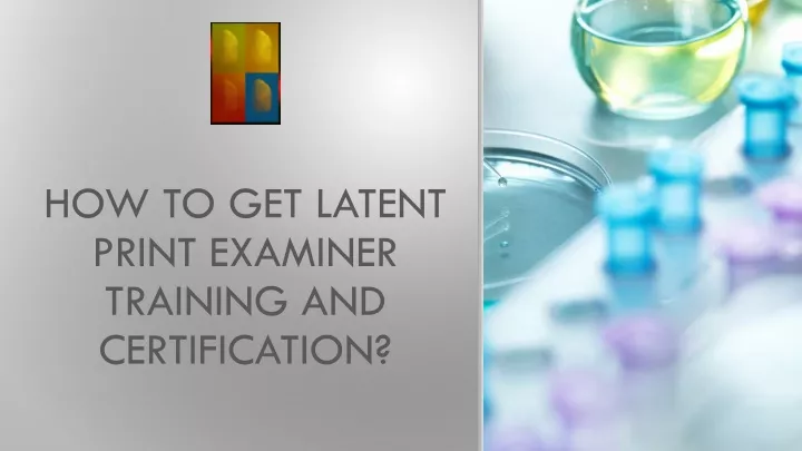 how to get latent print examiner training and certification