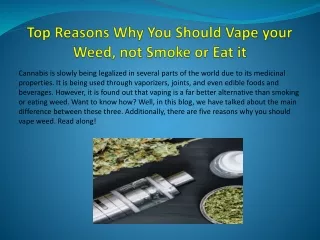 Top Reasons Why You Should Vape your Weed, not Smoke or Eat it