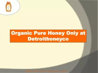 Organic Pure Honey Only at Detroit Honey Co