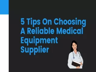 5 Tips On Choosing A Reliable Medical Equipment Supplier