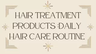 _hair treatment products Daily Hair Care Routine