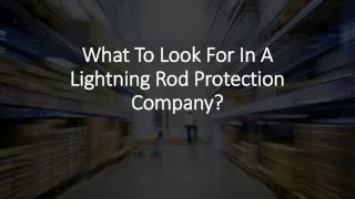 What To Look For In A Lightning Rod Protection Company