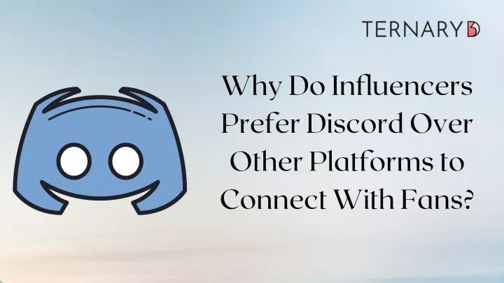 why do influencers prefer discord over other