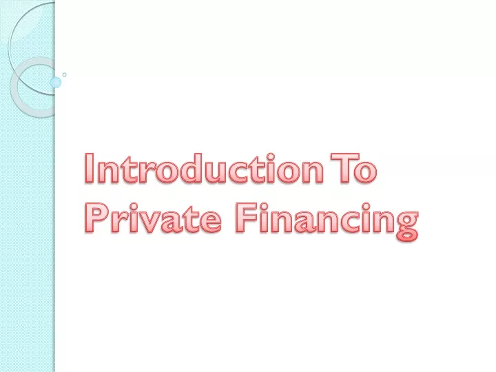 introduction to private financing