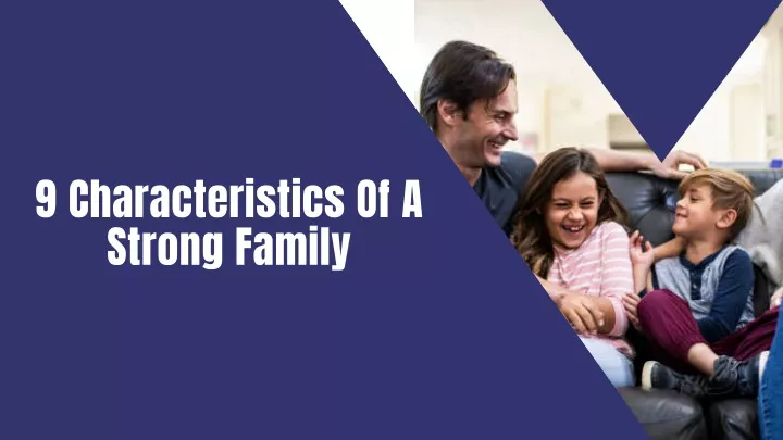 9 characteristics of a strong family