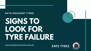 Signs to look for tyre failure Presentation